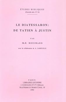 Paperback Le Diatessaron: de Tatien a Justin [French] Book