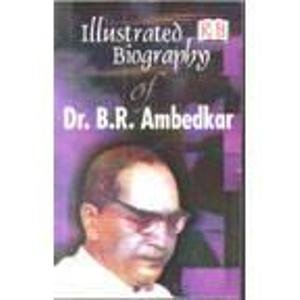 Illustrated Biography Of Dr B R Ambedkar