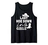 Last Hoe Down Tshirt,Let's Go Girls T Shirt Women