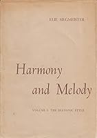 harmony and Melody, Volume I, the Diatonic Style B009NNYZ10 Book Cover