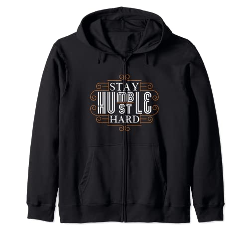 Christmas Gift Idea Entrepreneur Stay Humble Hustle Hard Zip Hoodie