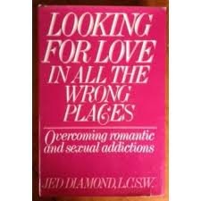 Looking for Love in All the Wrong Places: Overcoming Romantic and