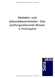 Rolladen- und Jalousiebauermeister - Das prüfungsrelevante Wissen: 3. Prüfungsteil