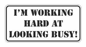 3pcs I'm Working Hard At Looking Busy! Funny Hard Hat/Helmet Stickers