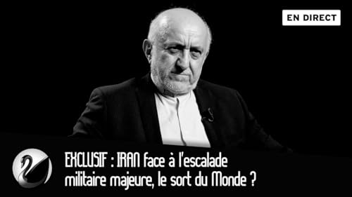 EXCLUSIF : IRAN face &agrave; l&rsquo;escalade militaire majeure, le sort du Monde ?