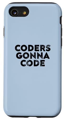Coders Gonna Code Design for Developers And Programmers X}zP[X iPhone SE (2020) / 7 / 8 p