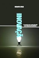 O desafio da inovação: a revolução do conhecimento nas empresas brasileiras 8539601214 Book Cover