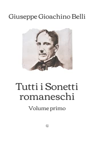 Tutti i Sonetti romaneschi: Volume primo