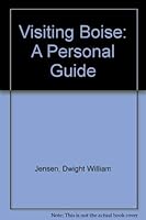 Visiting Boise: A Personal Guide 0870042904 Book Cover