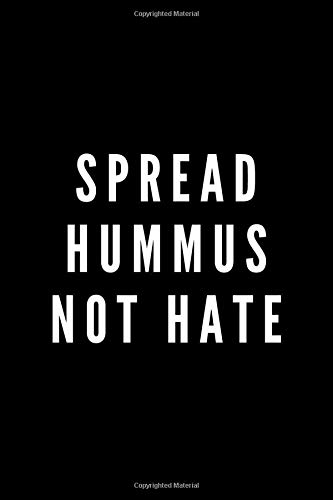 Spread Hummus Not Hate: Lined Journal for Vegans 6" x 9" Gift for Vegans, Animal Activist, Funny Vegan Quote