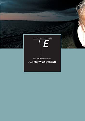 Aus Der Welt Gefallen (German Edition)