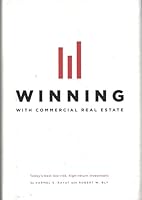 winning with commercial real estate 1329528735 Book Cover