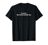 Wenn Sie ein Pferdeliebhaber sind, ist dieses Shirt genau das Richtige für Sie. Für Pferdemütter oder Pferdeväter.