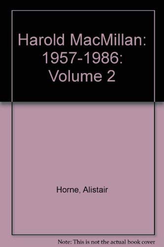 Harold MacMillan: 1957-1986: Volume 2