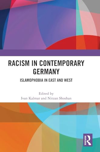 Racism in Contemporary Germany: Islamophobia in East and West