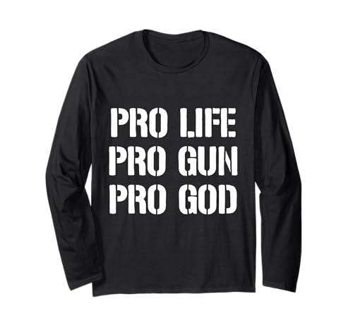 Pro Life, Pro Gun, Pro God Manche Longue