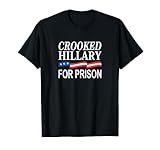 Crooked Hillary for Prison - T-Shirt