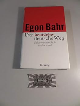 Der Deutsche Weg: Selbstverstandlich Und Normal