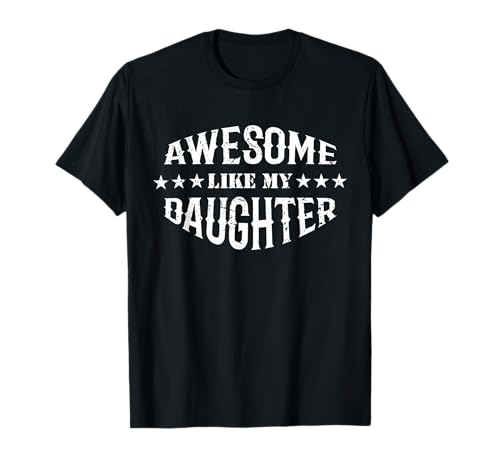 Awesome Like My Daughter Funny Vintage Dad Father’s Day Men Camiseta