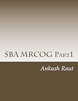 SBA MRCOG Part1: Must read book for MRCOG Part1 1511726830 Book Cover