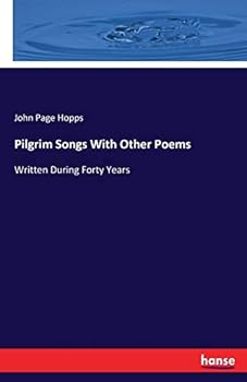 Paperback Pilgrim Songs With Other Poems: Written During Forty Years Book