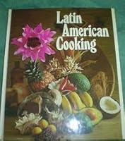 Latin American cooking: A treasury of recipes from the South American countries, Mexico and the Caribbean B0006XLFWS Book Cover