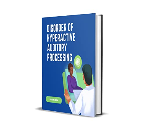 Disorder of Hyperactive Auditory Processing