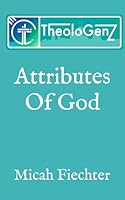 TheoloGenZ: Attributes Of God B0F6629P9M Book Cover