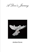 A Dove's Journey 0557738571 Book Cover