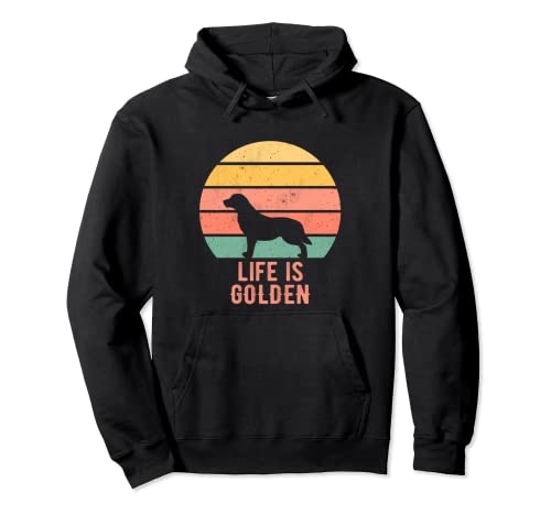 Life Is Golden Retriever amusant Chien Golden Retriever Sweat à Capuche