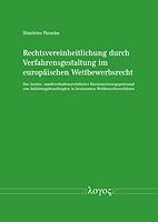 Rechtsvereinheitlichung Durch Verfahrensgestaltung Im Europaischen Wettbewerbsrecht: Das (Insbes. Marktverhaltensrechtliche) Harmonisierungspotenzial ... Wettbewerbsverfahren 3832556826 Book Cover