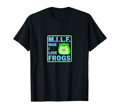 M.I.L.F. Man I Love Frogs - Funny Cute Kawaii Frog Meme Camiseta