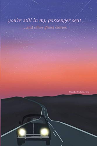 'you're still in my passenger seat'...and other ghost stories