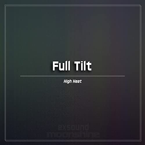 Play High Heat by Full Tilt on Amazon Music