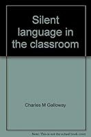 Silent language in the classroom (Fastback ; 86) 0873670868 Book Cover