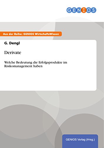 Amazon Com Derivate Welche Bedeutung Die Erfolgsprodukte Im Risikomanagement Haben German Edition Ebook Dengl G Kindle Store