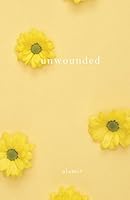 Unwounded : A Travelogue from Broken to Whole 1973556723 Book Cover