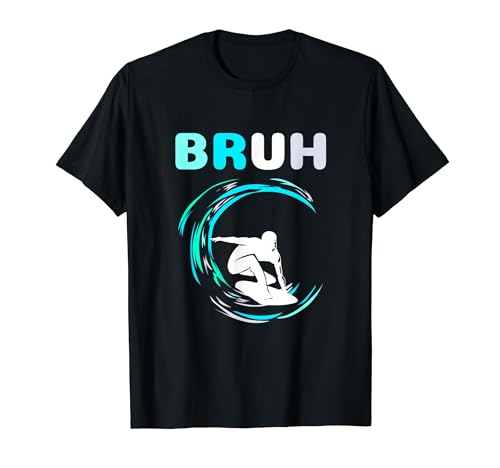 Bruh Slang Surfer Meme Saying Teen Clothing Bruh Shirt Surfer T-Shirt