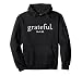 Grateful 24-7-365 Everyday At All Times Encouraging Positive Pullover Hoodie