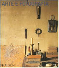 Arte e fotografia. Ediz. illustrata
