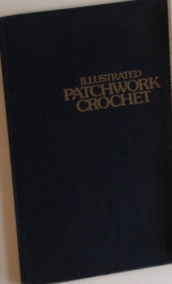 Illustrated Patchwork Crochet      Hardcover