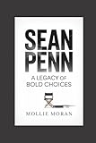 SEAN PENN: A Legacy of Bold Choices