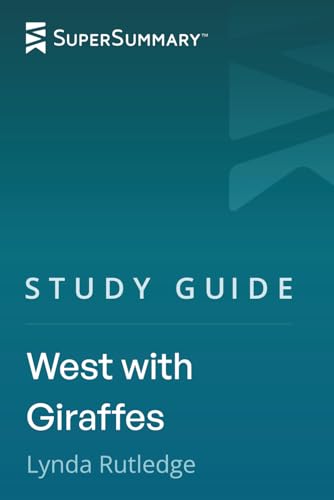 Study Guide: West with Giraffes by Lynda Rutledge (SuperSummary)