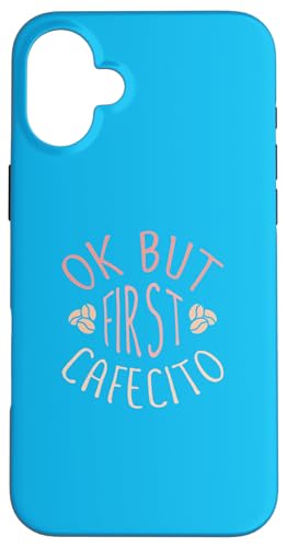 Ok But First Cafecito, Funny Coffee Saying �X�}�z�P�[�X iPhone 16 Plus �p