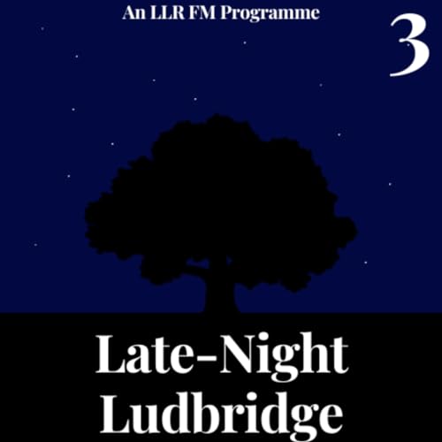 Late Night Ludbridge Ep 3