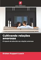 Cultivando relações amorosas (Portuguese Edition) 6208470196 Book Cover