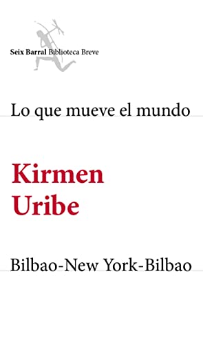 Lo que mueve el mundo + Bilbao-New York-Bilbao (pack) (Biblioteca Breve)