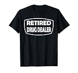 Funny Drug Dealer T-Shirts