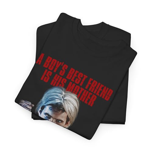 A Boy's Best Friend is His Mother, Unisex T-Shirt Bates Norman Psycho Hitchcock Mother's Day2