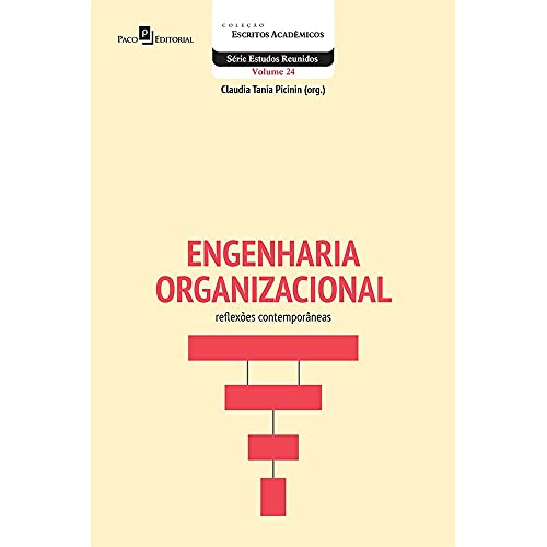 Engenharia Organizacional. Reflexões Contemporâneas